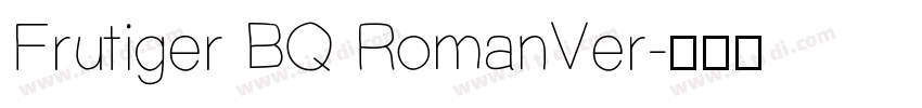 Frutiger BQ RomanVer字体转换